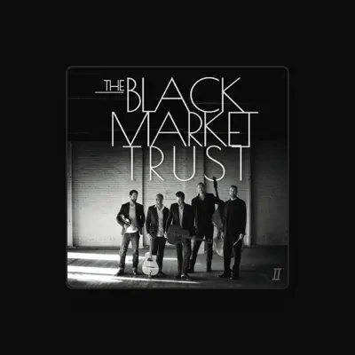 Listen to The Black Market Trust, watch music videos, read bio, see tour dates & more!