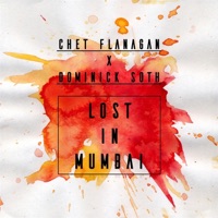 Lost in Mumbai (feat. Dominick Soth) - Single - Chet Flanagan
