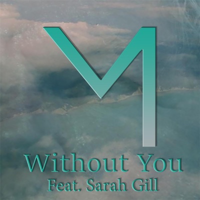 Without You (feat. Sarah Gill) - Single