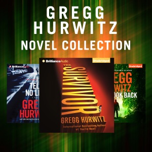 Gregg Hurwitz - Standalone Novels Collection: The Survivor, Tell No Lies, Don't Look Back (Unabridged)