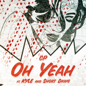 Oh Yeah (feat. Kyle & Short Dawg) - Single