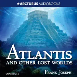 Atlantis and Other Lost Worlds (Unabridged)