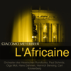 Meyerbeer: L'Africaine (Performed in German) - Orchester des Hessischen Rundfunks, Paul Schmitz & Olga Moll