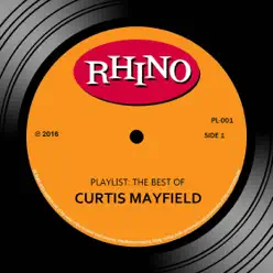 Playlist: The Best Of - Curtis Mayfield