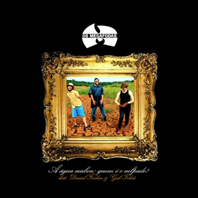A Água Acabou: Quem É o Culpado? (feat. Daniel Furlan & Gab Toledo) - Single