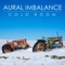 Cold Room (Tomi Chair's Tokyo Underground Remix) - Aural Imbalance lyrics