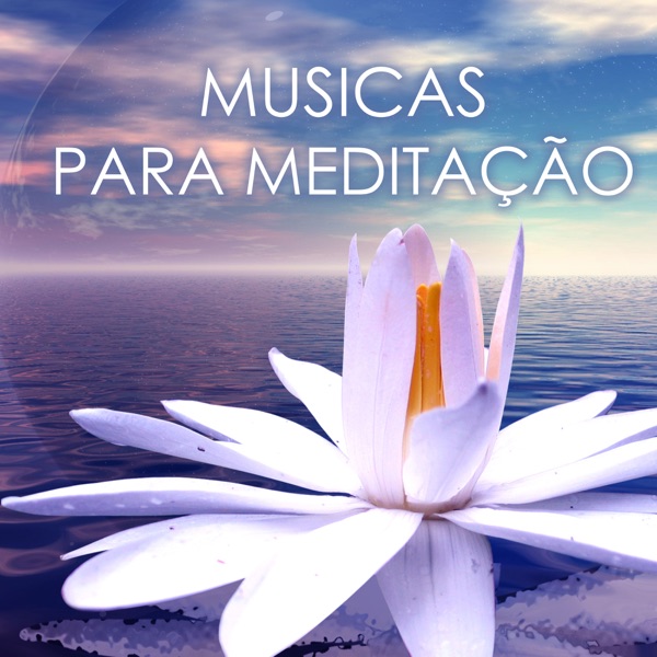 Musicas para Meditação - Relaxamento com Música Zen de Fundo para Reflexão, Dormir e Meditar