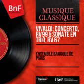 Vivaldi: Concerto, RV 99 & Sonate en trio, RV 67 (Mono Version) - Ensemble Baroque De Paris