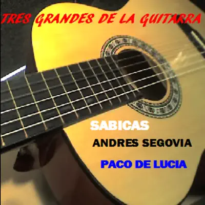 Tres Grandes De La Guitarra (Instrumental) - Paco de Lucía