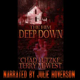 The Him Deep Down: A Horror Novelette (Unabridged)