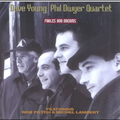 Fables & Dreams (feat. Rob Piltch & Michel Lambert) - Dave Young