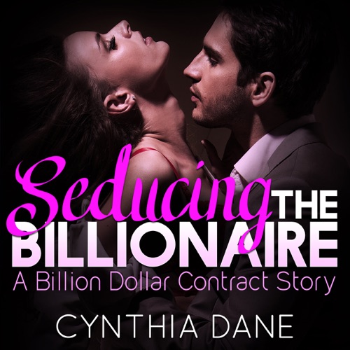 Seducing the Billionaire: A Billion Dollar Contract Story (Unabridged) cover