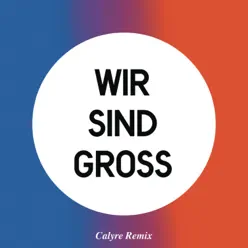 Wir sind groß (Calyre Remix) - Single - Mark Forster