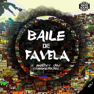 Baile de Favela: O Melhor das Comunidades, Vol. 1 - EP