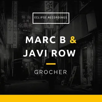 Grocher - Single by Marc B & Javi Row album reviews, ratings, credits