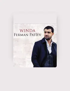 Dengarkan Ferman Patîev, tonton video musik, baca bio, lihat tanggal tur & lainnya!