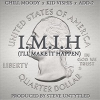 I.M.I.H (I'll Make It Happen) [feat. Kid Vishis & Add-2] - Single - Chill Moody
