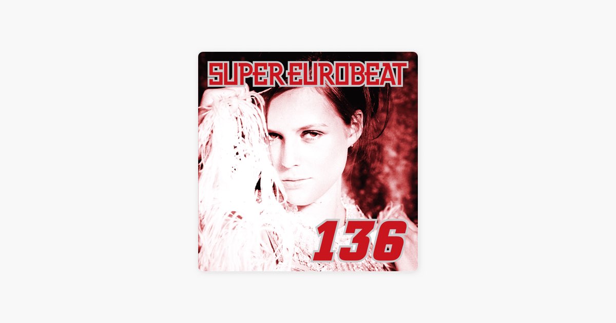 SUPER EUROBEAT VOL.136 - Various Artistsのアルバム - Apple Music