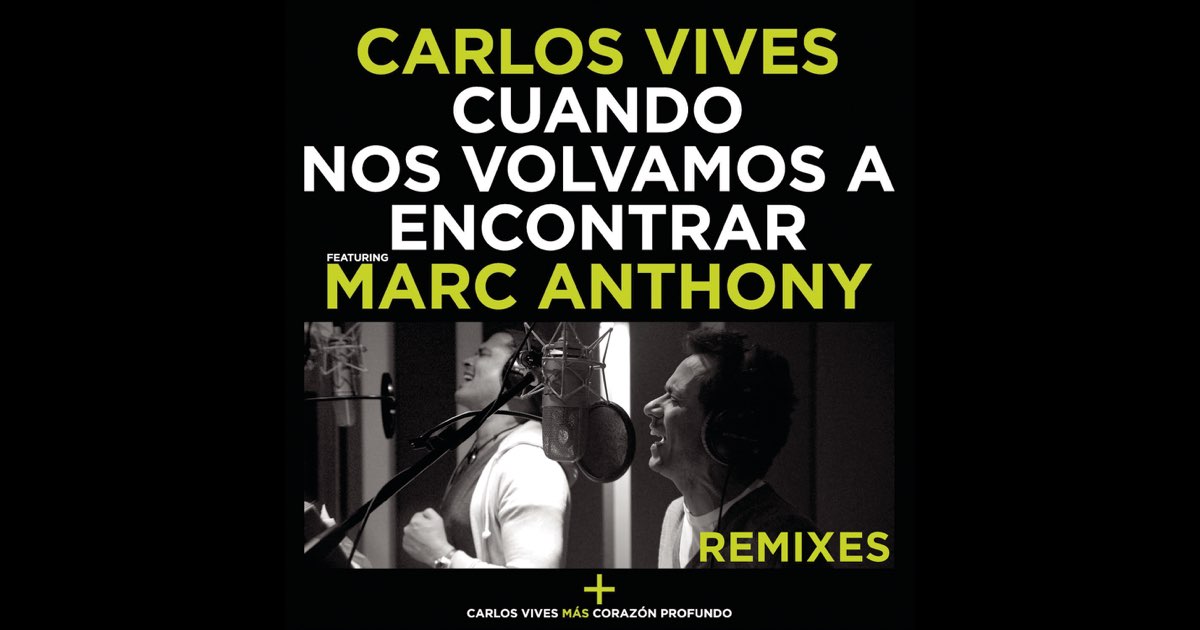 Cuando Nos Volvamos a Encontrar (Remixes) [feat. Marc Anthony] - Single