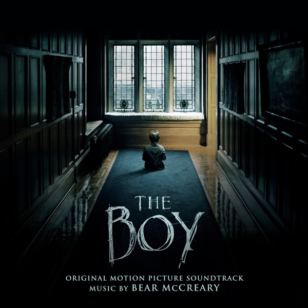 The Boy (Original Motion Picture Soundtrack) - Bear McCreary