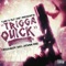 Trigga Quick (feat. Devan Rae) - TriggaBoy Dee lyrics