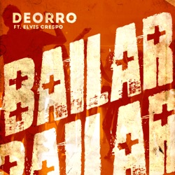 Deorro - Bailar (feat. Elvis Crespo)