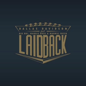 Dallas Davidson - Laid Back (feat. Big Boi, Maggie Rose & Mannie Fresh) - Line Dance Music