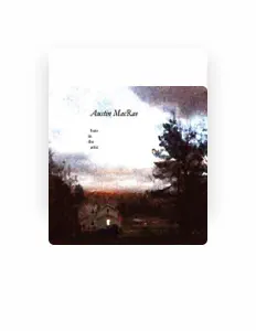 收听 Austin MacRae、观看音乐视频、阅读小传、查看巡演日期等 ！