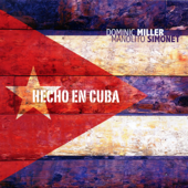 Hecho En Cuba - Dominic Miller & Manolito Simonet