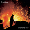 The Clear - Silver and Tin artwork