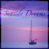 Seaside Dreams - The Chillout Selection, Vol. 2 - Various Artists