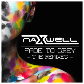 Fade to Grey: The Remixes - EP by Naxwell album reviews, ratings, credits