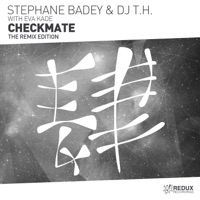 Checkmate (The Remix Edition) [with Eva Kade] - Stéphane Badey, DJ T.H. & Eva Kade