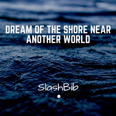 Dream of the Shore Near Another World (Chrono Cross) - Single