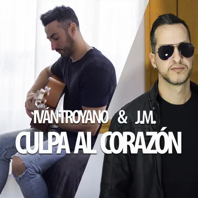 Culpa Al Corazón (feat. J.M.) - Single - Iván Troyano