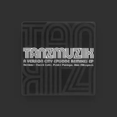 Listen to TANZMUZIK, watch music videos, read bio, see tour dates & more!