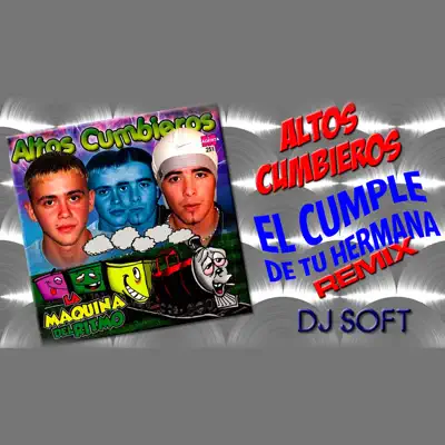 El Cumple de Tu Hermana (Remix) - Single - Los Altos Cumbieros