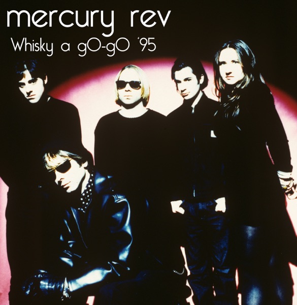 Whisky a gO - gO '95 (Worldwide) - Mercury Rev
