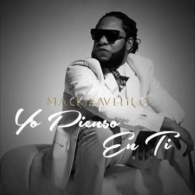 Yo Pienso en Ti - Single - Mackieaveliko