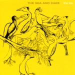 The Sea and Cake - Escort