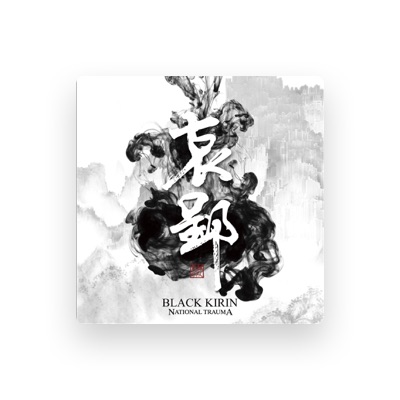 Listen to Black Kirin, watch music videos, read bio, see tour dates & more!