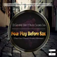 Four Play Before Sax — DJ General Slam, Bruno Soares Sax