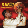 R. Kelly - The World's Greatest (Radio Edit) artwork