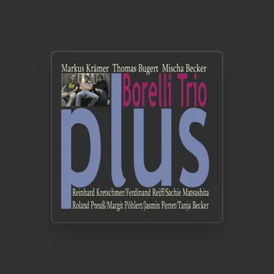 Poslechněte si interpreta Borelli Trio, sledujte hudební videa, přečtěte si životopis, podívejte se na data turné a další informace.