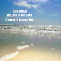 Rolling in the Dark - Single (Tamareys Bounce Mix) - Single - Berakiah