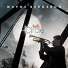 Full Circle - Wayne Bergeron