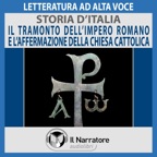 Il tramonto dell'Impero Romano e l'affermazione della Chiesa Cattolica: Storia d'Italia 11