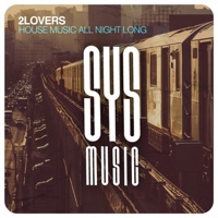 House Music All Night Long - Single - 2LoverS