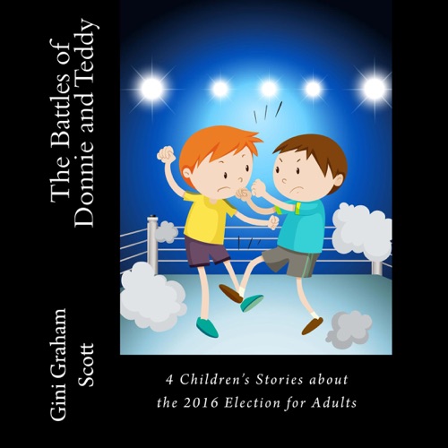 The Battles of Donnie and Teddy: 4 Children's Stories About the Election for Adults (Unabridged) cover