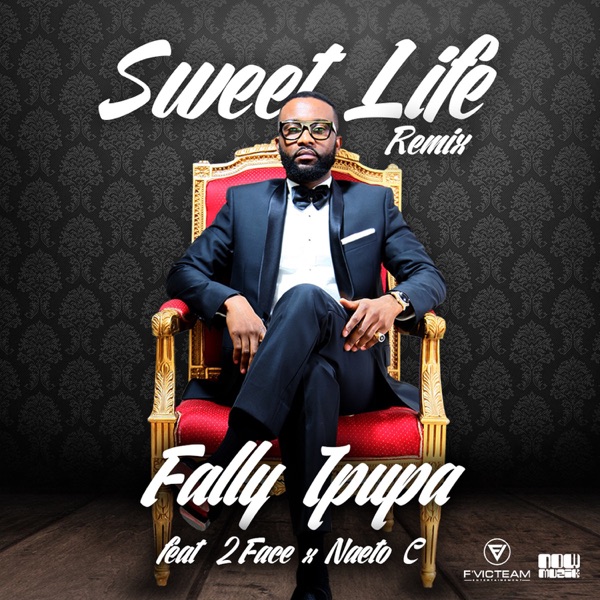 Sweet Life (feat. 2 Face & Naeto C) - Single - Fally Ipupa